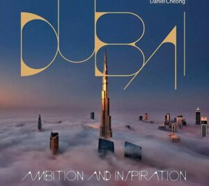 Dubai Ambition and Inspiration - Daniel Cheong